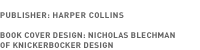 Book cover Design: Nicholas Blechman of Knickerbocker Design